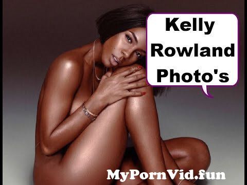 Sexy kelly rowland nude pics