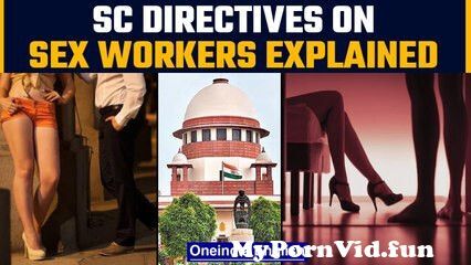 All about the recent Supreme Court Directives on Sex workers | Oneindia News *Explainer from samantha mulai sex Video Screenshot Preview