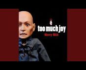 Too Much Joy - Topic