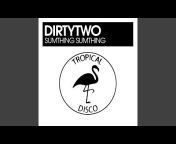 DirtyTwo - Topic