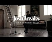 Josh Breaks