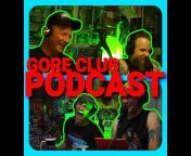 GORE CLUB Podcast