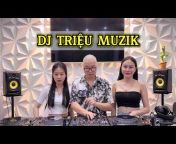 DJ Triệu Muzik Official