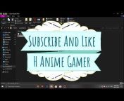 H Anime Gamer