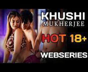 Khushi Mukherjee Hot Webseries List ðŸ”¥|| Bold webseries from khushi  mukharjee sex videos download Watch Video - MyPornVid.fun