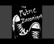 The Pubic Zirconians - Topic