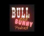 Bull u0026 Bunny Podcast