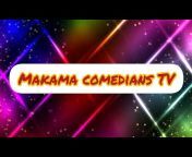 MAKAMA COMEDIAN TV