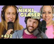 The Nikki Glaser Podcast