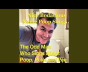 The Odd Man Who Sings About Poop, Puke and Pee - Topic