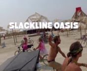 2013 marked the 3rd year ive been setting up slacklines on the playa.2011 was just 1 small line out in the playa that brought alot of smiles... and also tears from clothes-lining bicyclists at night (lesson learned, need lights!).2012 I teamed up with Decadent Oasis and built 2 decent sized lines under their light up palm trees and flame throwing volcano...a true oasis!2013 came in strong with a 90&#39; longline, 3 slack-rack lines, a space-net-line, and an 89&#39; Volcano Highline! There was SO m