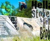 Hella Stoked &amp; Hella Broke is the debut homies edit from Hella Grip, LLC. It features Addison McNaugton, Jean-Yves