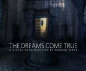 The Dreams Come True - A visual poem. Dir. Damián Perea, DP Patryk Kizny from tubio
