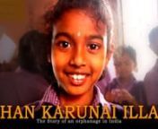 DHAN KARUNAI ILLAMnThe Karunai Illam Trust supports an Illam or children&#39;s home, a primary school and a vocational training community college in Nilakottai, Tamil Nadu, India for the maintenance and education of children and youth from disadvantaged families across the region. nnOur vision:n