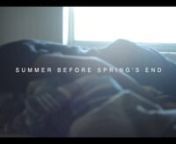 Summer Before Spring&#39;s End 2015-16 // runtime 8:32nnA young man dreams of a perfect day but suddenly gets hit with a harsh reality, which tampers his views on the best season of the year.nnWritten &amp; Directed -Terence Price &amp; Reginald O&#39;nealnEditors - Terence Price &amp; Reginald O&#39;nealnWords &amp; Voice - Reginald O&#39;nealnMusic - Reginald O&#39;Neal / John Coltrane / Gary Baptist / David Maldonadonn(Reginald)nIG: @L.E.Other / http://www.loveachother.com/nn(Terence)nIG: @MxLawkii / http://ww