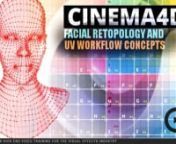 cmiVFX Releases Cinema 4D Facial Retopology And UV Workflow ConceptsnHigh Definition Training Videos for the Visual Effects IndustrynnPrinceton, NJ (May 25th, 2016) We will never stop making videos at cmiVFX. It simply isn’t in our DNA to quit. The true treasures in this life come in variety. True variety surrounds the very galaxy we live in, the universe and beyond that. When someone comes to us with the right questions, answers or even complaints, the first thing we ask is… can you do a be