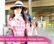 New bride Preity Zinta is currently at home base Mumbai as it is the IPL season. Preity, who is the co-owner of Kings X1 Punjab has always been very involved with the team and the matches and it is no different this year, though she tied the knot recently.nPreity will now begin hopping in and out of different cities and travel wherever the cricket matches take her. She is clicked here at the Mumbai airport.nApparently Preity has also been catching up on some reading. The pretty actress tweeted t
