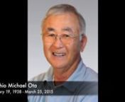 Mike was born on February 19, 1938 to Hisa Mary (Mikawa) and Kunio GeorgeOta in the Boyle Heights area of Los Angeles. The oldest of three children, he has two devoted sisters, Joan Kawase and Ellen Takagishi. His father operated a small grocery store. Executive Order 9066 was issued by President Roosevelt in 1942, this lead to the relocation and imprisonment of people of Japanese ancestry. The family was forced to sell their investments and possessions and relocate to Poston, Arizona, Camp II,