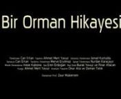 Bir Orman Hikayesi - A Forest Story // 2013nn//nnDirector // Can ErtannProducer // Ahmet Mert YavuznDirector of Photography // İsmail KurtuldunAssistant Director // Merve EryılmaznArt Director // Sanat Yönetmeni // Nurdan KaraçayırnScreenplay // Can ErtannEditor // Ahmet Mert YavuznPlactic Make-up // Onur Ata, Osman Tetik (Onos)nMusic Composer // Inese KalininanKey Grip // Osman EkmennSound // Eren Erdoğann1st AD // Burak Yavuzn2nd AD // Pınar AfacannColorist // Ahmet Mert YavuznBackstage