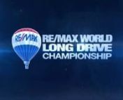 Documentary style coverage of the 2014 RE/MAX World Long Drive produced by OKG.