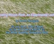 Vibrating Phnom Penh. An Experimental Lecturenby Arnont Nongyaon22 July 2015, 6:00-7:30pmnSa Sa Art Projects #26-28 E2, the White Building, Sothearos Blvd.nIn English and KhmernnHow do we understand ourselves through vibration and “noise” around us? How does vibration help us understand specificity of place? What role do vibration and “noise” play in connecting among humans, and beings?nnVibration exists everywhere including in micro life, depending on how we hear it in different spatial
