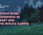 Studio Ghibli References in Mary and the Witch's Flower from flower witch