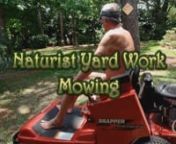 When clothing makes no sense - yard work.nThis little riding mower is a pleasure to use. Joystick control, engine in back, and the cup holder make the chore much more bearable. Riding nude makes it even better! No sweaty clothes to wash and jump right into the outdoor shower to cool off.nnThe neighbors on both sides of me are fine with our nudism - I asked when they moved in. The back neighbor can&#39;t really see into the yard without trying.