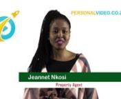#PersonalVideo produced for Jeannet Nkosi, a #PropertyAgentnnPersonal Video is a great way to express your professionalism, to tell your audience who you are and what you do.nAn HD (High-Definition) Format of your Personal Video is produced for most of your video presentation needs. You can for example; upload to YouTube or any other video hosting website, for use your website or blog. nVisit https://www.PersonalVideo.co.za/ to get your own Personal Video.nnVideo Information for Jeannet Nkosi Pe