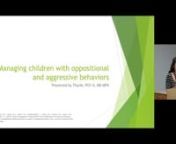 Managing Children with Oppositional BehaviorsnnPaper presentednnOllendick TH, Greene RW, Austin KE, et al (2016). Parent Management Training and collaborative &amp; proactive solutions: a randomized control trial for oppositional youth. J Clin Child Adolesc Psychol 45:591-604.nnPresented bynnThy Vo, MDnPGY2 Resident, Child TracknnChairnnGarrett Sparks, MDnAssistant Professor of PsychiatrynnnInvited ExpertsnnAmy Kelly, MDnClinical Assistant Professor of Psychiatryn nPatrick Driscoll, MDnClinical