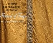 (The next event is from June 29 to July 8, 2019.)nA film about a popular tradition and utopia, widespreadthroughout the centuries as legacy and a mission.nThe Festival of Trays (Festa dos Tabuleiros de Tomar)n--------------------------------------------------------------------------nThe Festival of Trays is a celebration of the city of Tomar, Portugal, and one of the largest and oldest in the country, being a festival that attracts more visitors in Portugal, about half a million people, only o