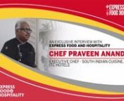 Chef Praveen Anand, Executive Chef - South Indian Cuisine, ITC Hotels, explains the history behind &#39;Kadaloram&#39; - a rich culinary repertoire from the shores of Pondicherry, Kayalpatnam and Jaffna, exclusively curated by him. By Reema Lokesh, Editor, Express Food &amp; HospitalitynnGet Socially connected to us on:n---------------------------------------------------------------nWebsite: https://www.foodhospitality.inn---------------------------------------------------------------nTwitter : https: