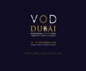 Dal 14 al 17 Novembre 2018 il Dubai World Trade Centre ospita VOD DUBAI, International Jewellery Show, un evento organizzato da IEG International Exhibition Group.nnSiamo stati chiamati a confezionarne un video promo che sia in grado di evocare l&#39;eleganza, il mistero, la raffinatezza e la contemporaneità di questo evento di importanza internazionale.
