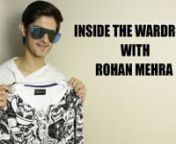 Rohan Mehra from Yeh Rishta Kya Kehlata Hai and Big Boss fame has recently upped his style game! nnWe caught up with the handsome young actor as he took us through his vast collection of athelesuire clothes, his favourite shoes, his Modish sunglasses, his perfumes and his jackets. nnWatch on to see what&#39;s inside Rohan Mehra&#39;s closet.nnAfter being featured in many advertisements he debuted in a Bollywood film called Sixteen. Followed by which he gained popularity with Yeh Rishta Kya Kehlata Hai