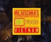 Miljuschkas streetfood Vietnam Leader. from miljuschka
