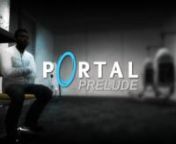 The official trailer of Portal: Prelude, the upcoming unofficial prequel to the game Portal made by myself, Nicolas