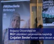 Video Haber: Mert Kaya / BÜ Kurumsal İletişim Ofisi
