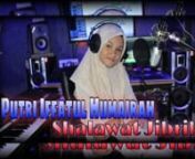 SHALAWAT JIBRIL_PUTRI IFFATUL HUMAIRAH.mp4 from shalawat jibril