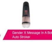 https://www.pinkcherry.com/products/gender-x-message-in-a-bottle-auto-stroker (PinkCherry US)nhttps://www.pinkcherry.ca/products/gender-x-message-in-a-bottle-auto-stroker (PinkCherry Canada)nn--nnFirst things first: Gender X&#39;s feature-packed Message In A Bottle wasn&#39;t necessarily designed to replace your or your playmate&#39;s hand (as if anything could), but rather, to put a totally unique and fully automatic masturbation or foreplay option into your/their hand. This luxury masturbator comes comple