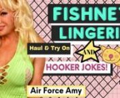 See my fishnet lingerie try on haul as I tell my own hooker jokes too! Pretty sexy and funny!