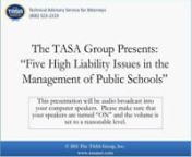 On April 5, 2011, at 2 p.m. ET, The TASA Group, in conjunction with school safety experts Dale Yeager and Andy Demidont, will presented a free, one-hour, interactive webinar, Five High Liability Issues in the Management of Public Schools, for legal professionals and school administrators.nnIn the management of a school or district, school safety issues create problems with liability, funding, and education goals.nnDuring this program, the presenters discussed five critical areas in school safety