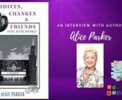 https://www.amazon.com/Choices-Changes-Friends-1970s-Divorce/dp/1546201068nnOriginally from Chicago, Alice Parker has degrees in psychology, marketing, and English ESL bilingual–bi-cultural studies in graduate school. A Dale Carnegie Trainer for 3 years, leadingclasses, she’s traveled to 36 countries and 40 states – lived in 6, and wrote for an internationalbusiness-travel magazine, and others. A corporate business trainer in Japan for 7 years, then 8 years in San Francisco as HRMg
