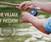 The Village of PassionnEin Ort - Eine LeidenschaftnnnOfficial Selection, RISE Fly Fishing Film Festival 2022nnGerman with English SubtitlesnnnFlyfishing DocumentarynnnThe hidden village Opponitz, located in the Mostviertel on the Ybbs in Lower Austria, shares a common passion: fly-fishing. Opponitz has long been regarded as an insider’s tip for connoisseurs. The village attracts fly-fishers from all over the world with its crystal-clear pre-Alpine river and stable and naturally grown fish stoc