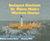 Budapest Blackout_Dr. Mária Mádi’s wartime diaries_MSC_WW24 from ww24