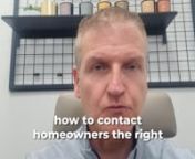 How to Contact home owners the right way ?nnOn our last step you&#39;ve seen how to search yourself for a deal the right waynBased houses for rent, Now we would like to contact the home owner who can be also a management company or realty agency so:nFirst lets go back to Zillow on the computer…nnnOk, so we need to contact the homeowner by text first as we would like him to think of it a little bit, we do not want him to be surprised over the phone make him to say to you a rush decision.nSo we reco