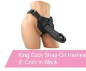 https://www.pinkcherry.com/products/king-cock-strap-on-harness-with-9-cock-in-black (PinkCherry US)nhttps://www.pinkcherry.ca/products/king-cock-strap-on-harness-with-9-cock-in-black (PinkCherry Canada)nn Combining athick, filling penetration piece with a sturdy, versatile harness, Pipedream&#39;s King Cock 9