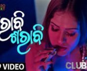 Sharabi Sharabi (ଶରାବି ଶରାବି) Odia Music Video from CLUB 69 Odia Web Series Streaming exclusively on AAO NXT. nnSubscribe Now: https://play.google.com/store/apps/details?id=com.aaonxt.androidnnAbout CLUB 69 - An AAO Original Web Series ⤵️nnWhen the loot is being carried away by few highly professional techies, the threat to the general public increases. Will the DCP of the Cybercrime branch - Ashwin Ray Mahapatra, be able to find the mastermind behind the loot? Watch the