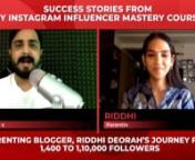 Riddhi Deorah talks about her journey from 1400 to 110k+ Instagram followers! from riddhi k