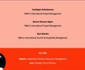 Leaderschip & Human Resources Management - Case Study by Usnibegim Rahimjonova, Benson Munene Ngare &\nSjors Martins from munene