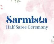 Sarmista half saree Ceremony Video from sarmista