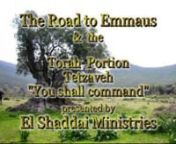 February 12, 2011: The Road to Emmaus and The Gospels &amp; Acts from a Hebraic perspective Saturday Sabbath Service by Mark Biltz nWelcome to El Shaddai Ministries! nEach Saturday Pastor Mark Biltz will be teaching a series on